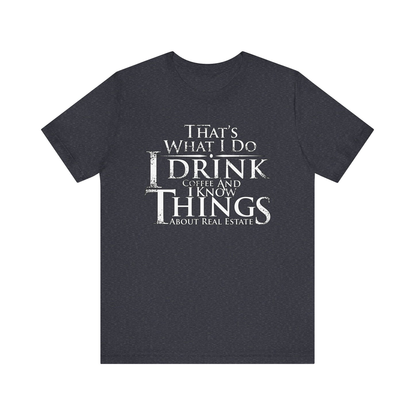 That's What I Do – Real Estate Hustler Tee