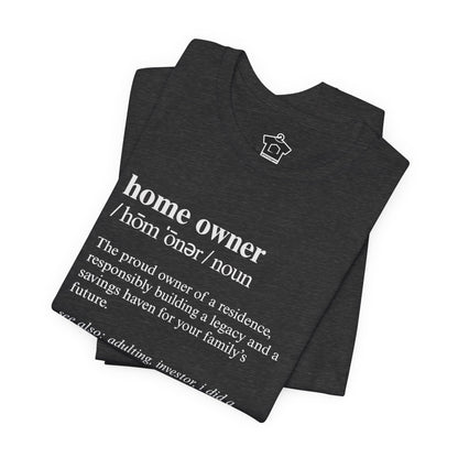Definition of A Home Owner Text T-shirt