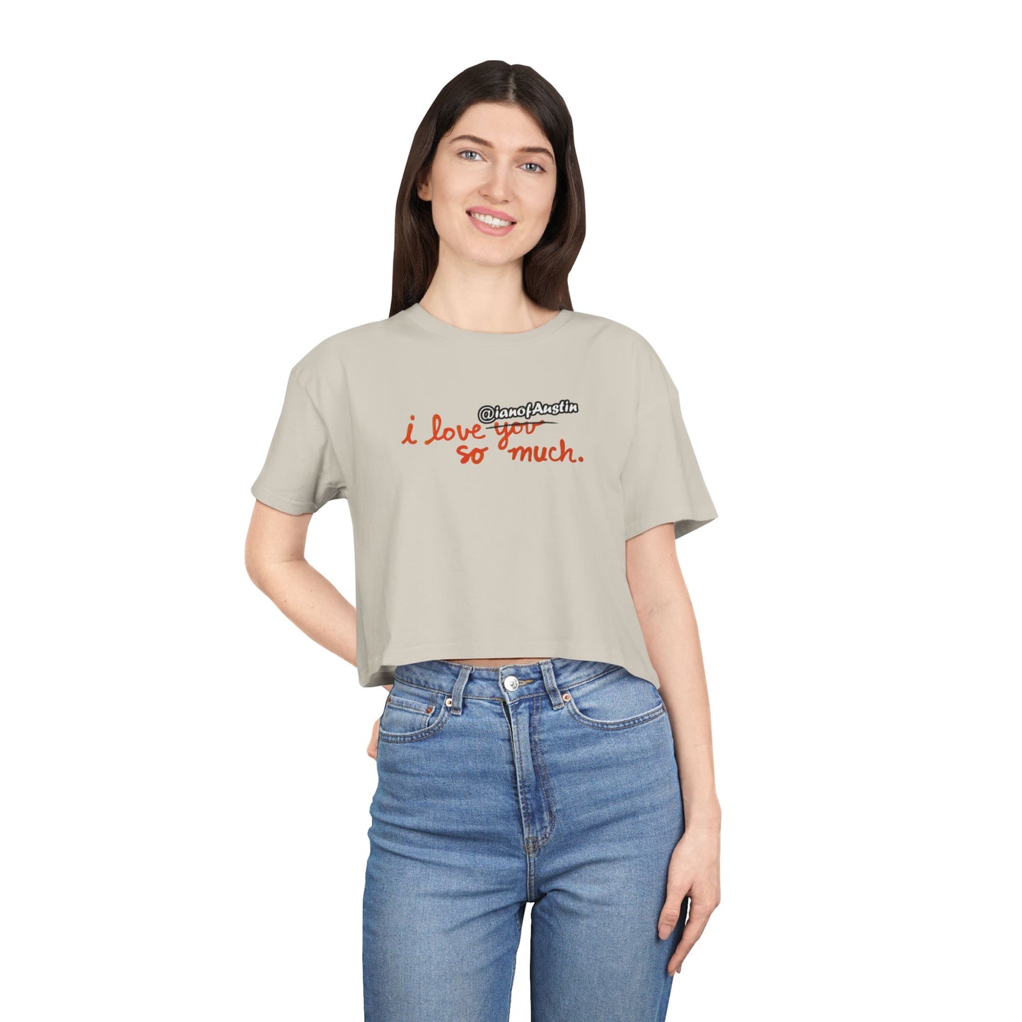 I Love @ianofAustin So Much | Women's Crop Tee