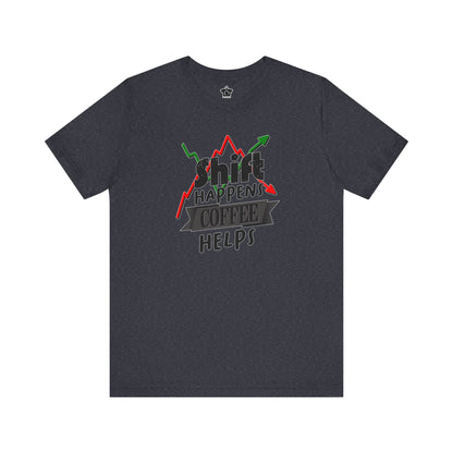 Shift Happens, Coffee Helps – Unisex Jersey Tee