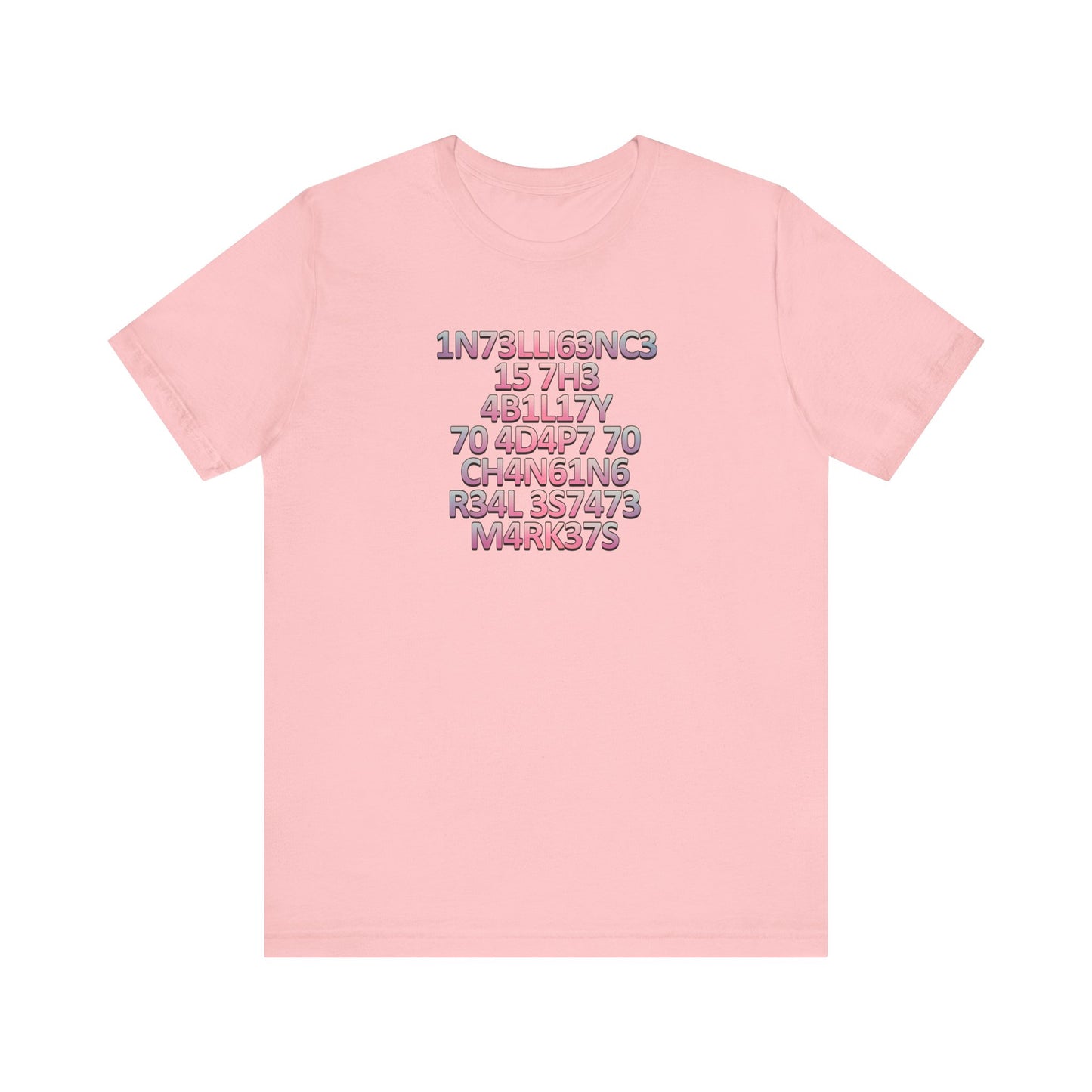 Intelligence is the Ability to Adapt - Pink Edition T-Shirt