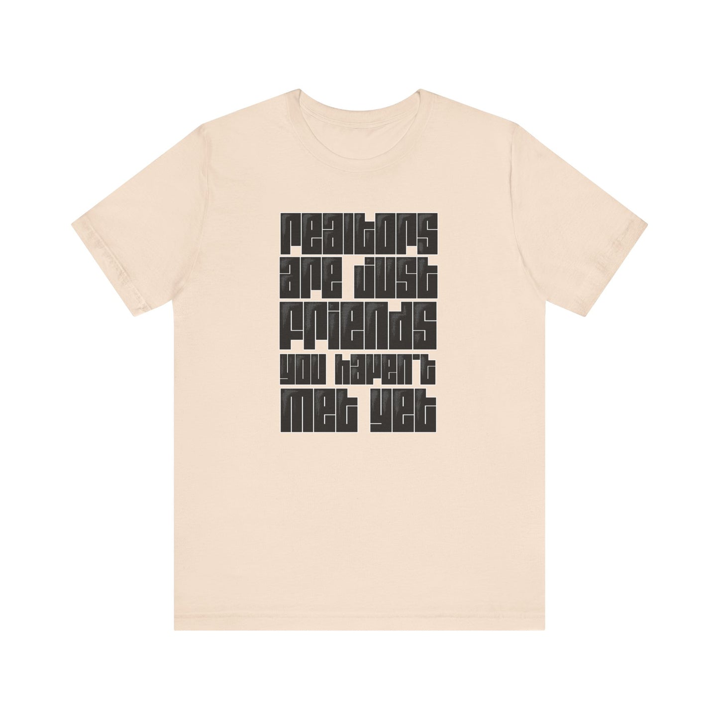 Realtors Are Just Friends T-Shirt