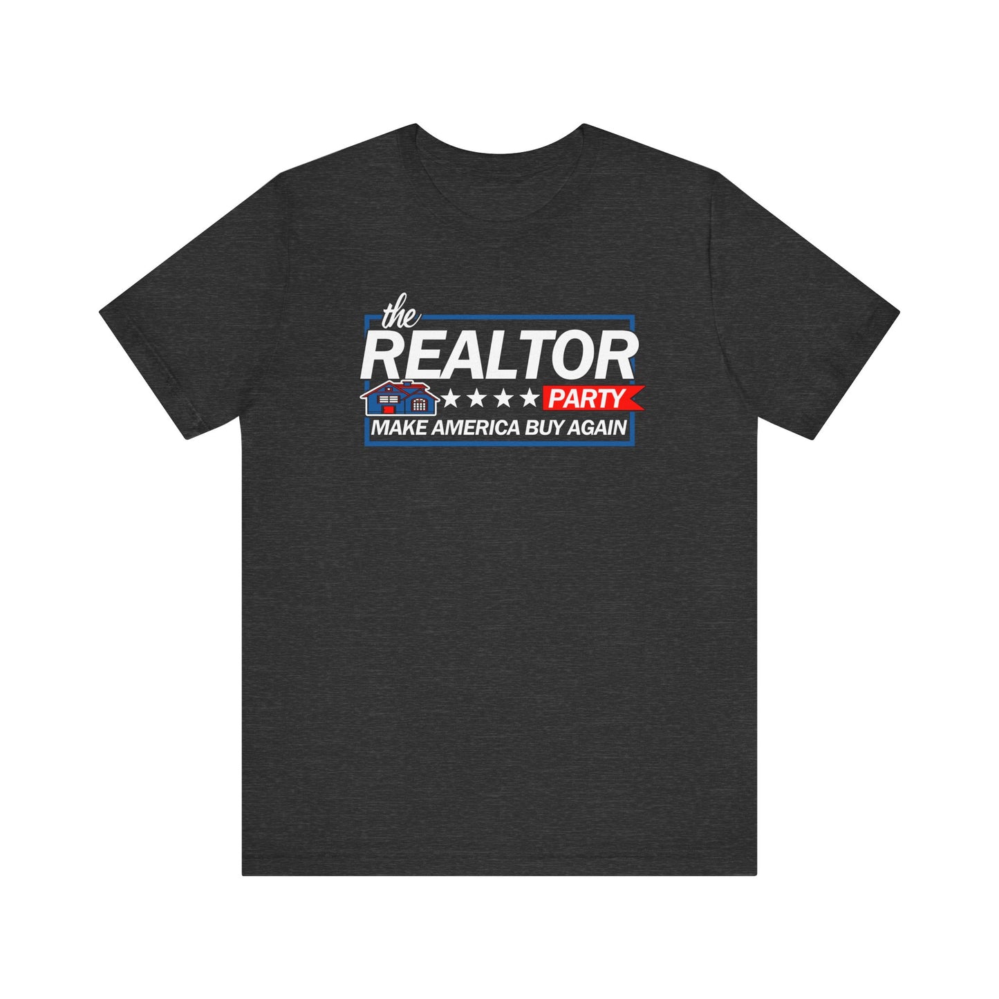 Realtor Party - Make America Buy Again T-Shirt