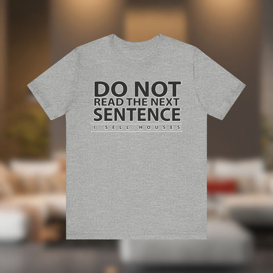 Do Not Read The Next Sentence T-Shirt