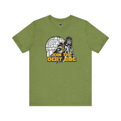 Join the Debt Side T-Shirt