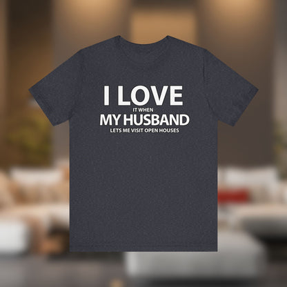 I Love My Husband, But Open Houses Are My True Love