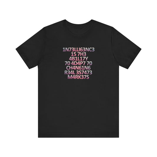 Intelligence is the Ability to Adapt - Pink Edition T-Shirt