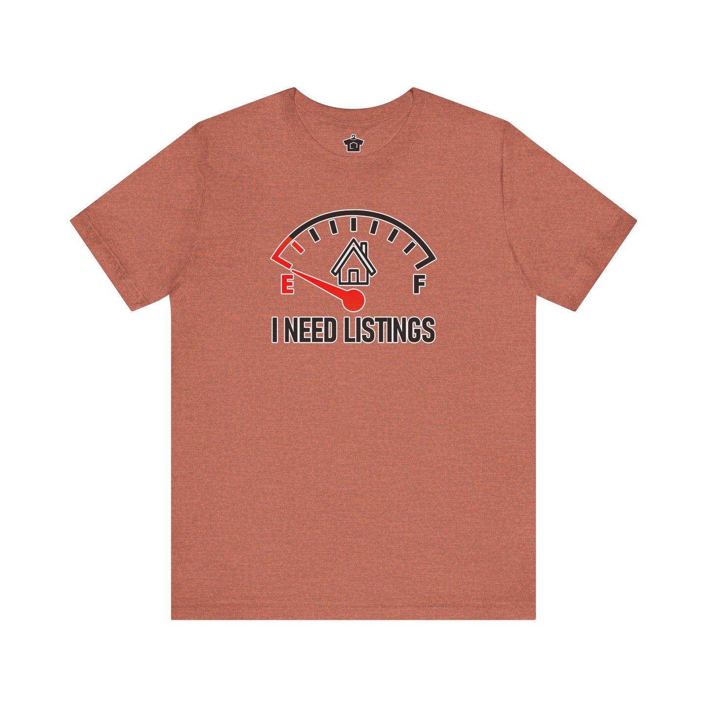 I Need Listings – Funny Realtor T-Shirt