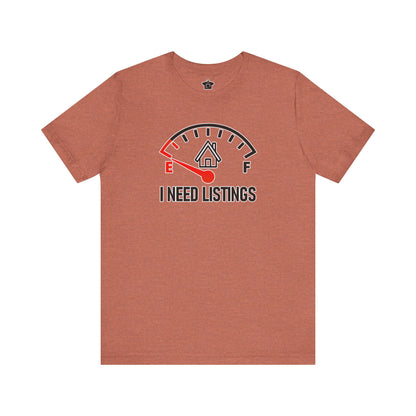 I Need Listings – Funny Realtor T-Shirt