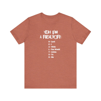 Yeah, I'm a Realtor – The Ultimate Real Estate Pro Tee