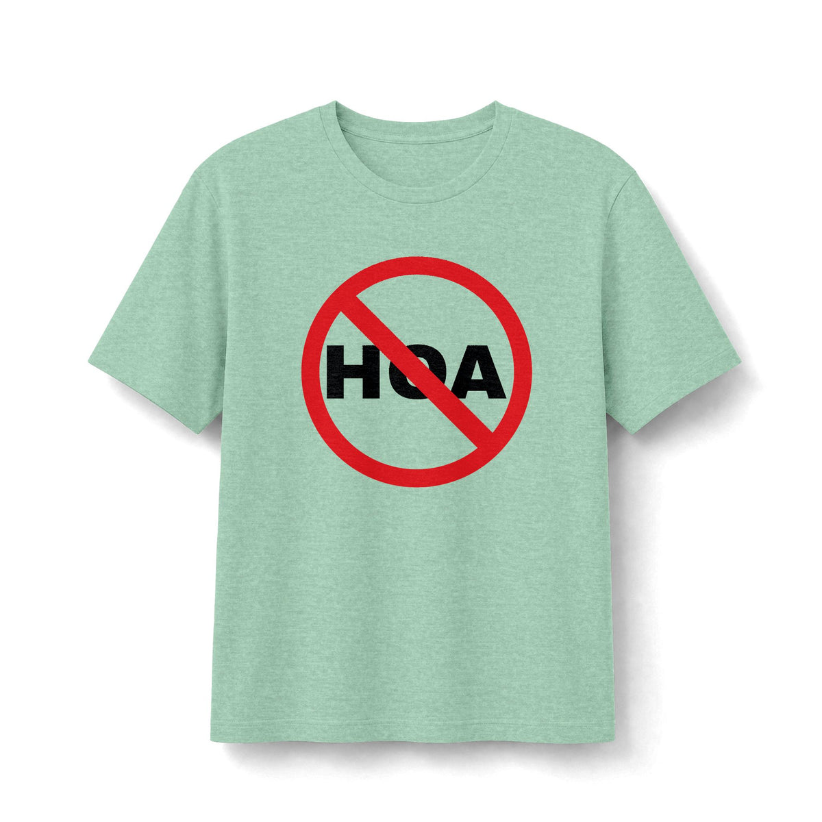 No HOA, Because You Call the Shots | Soft Premium Tee