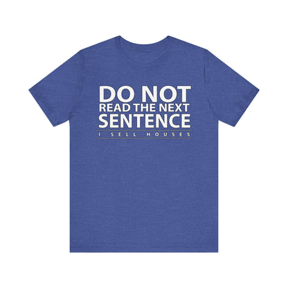 Do Not Read The Next Sentence T-Shirt