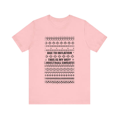 This Is My Ugly Christmas Sweater (Tee Edition)