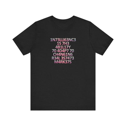 Intelligence is the Ability to Adapt - Pink Edition T-Shirt