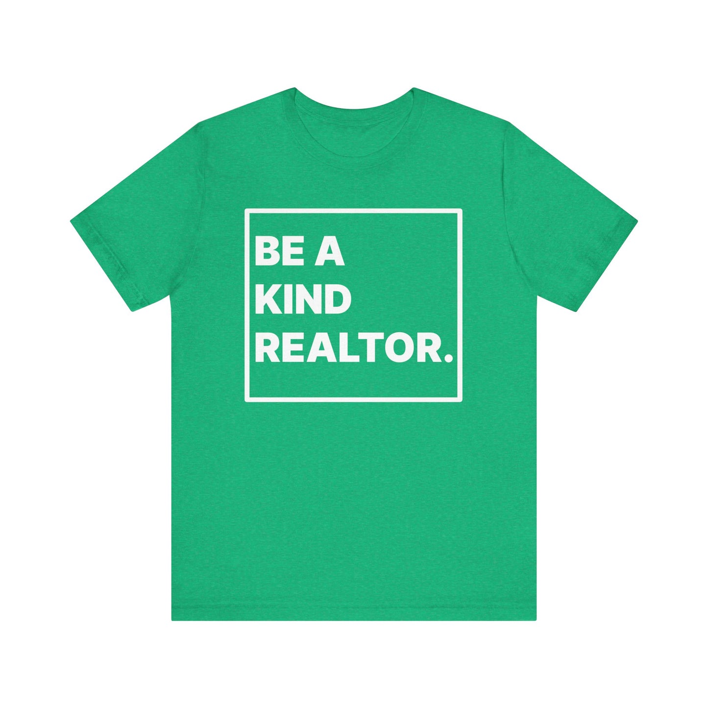 Be A Kind Realtor Tee