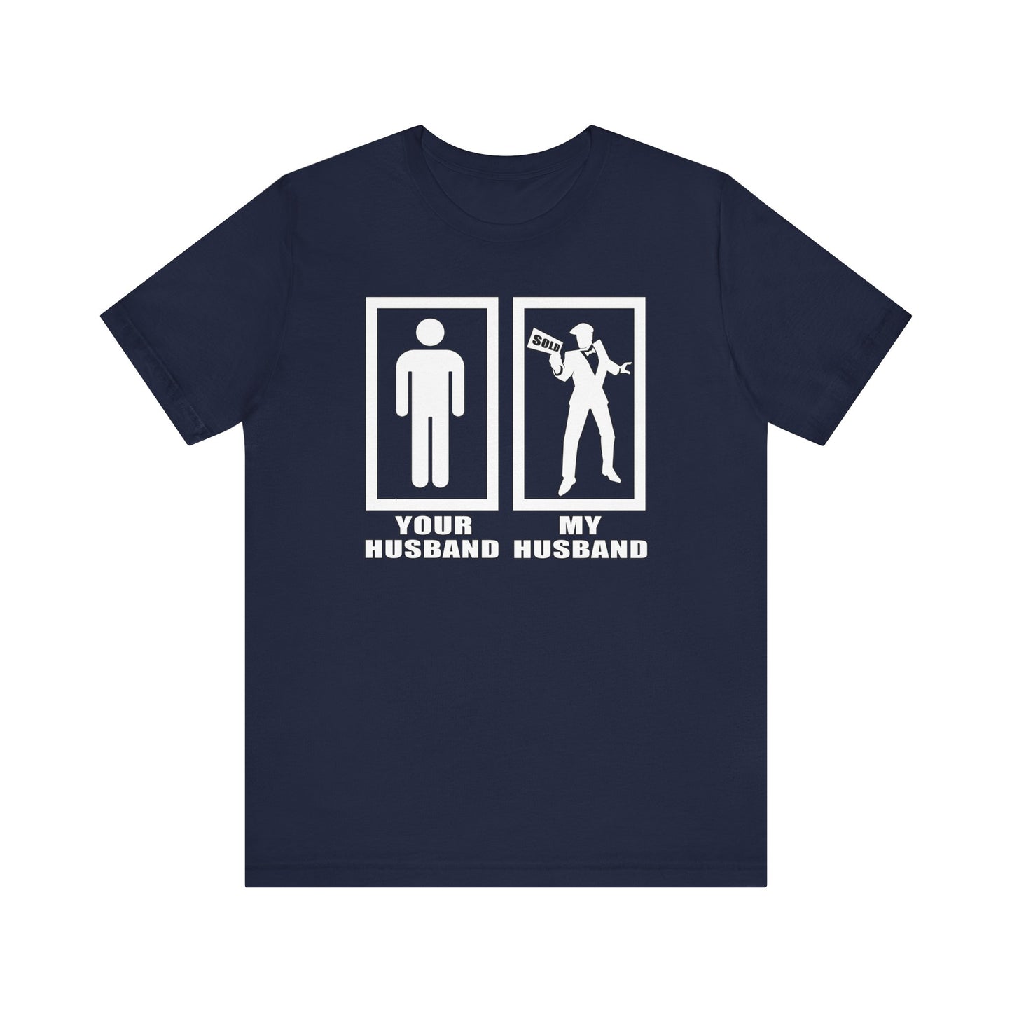 Your Husband vs. My Husband the Realtor - Funny Real Estate T-Shirt