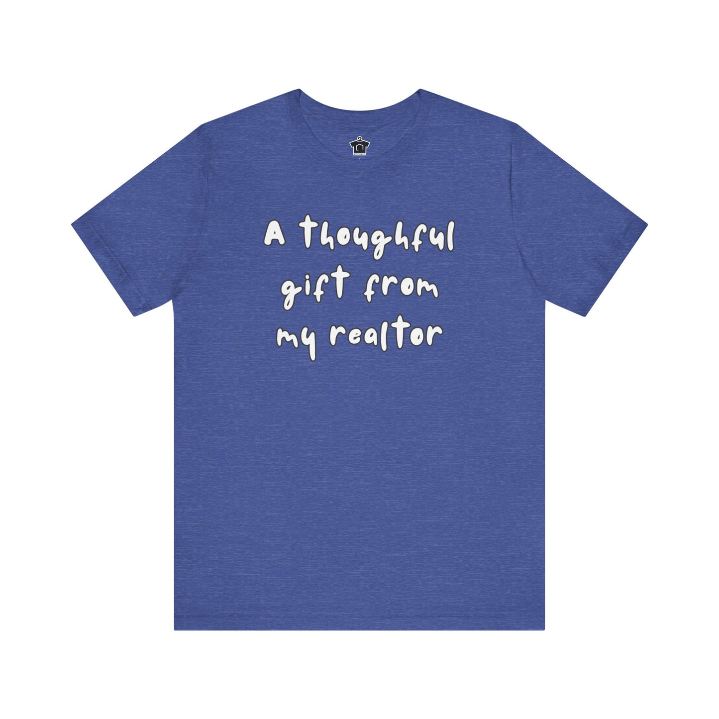 A Thoughtful Gift From My Realtor T-Shirt