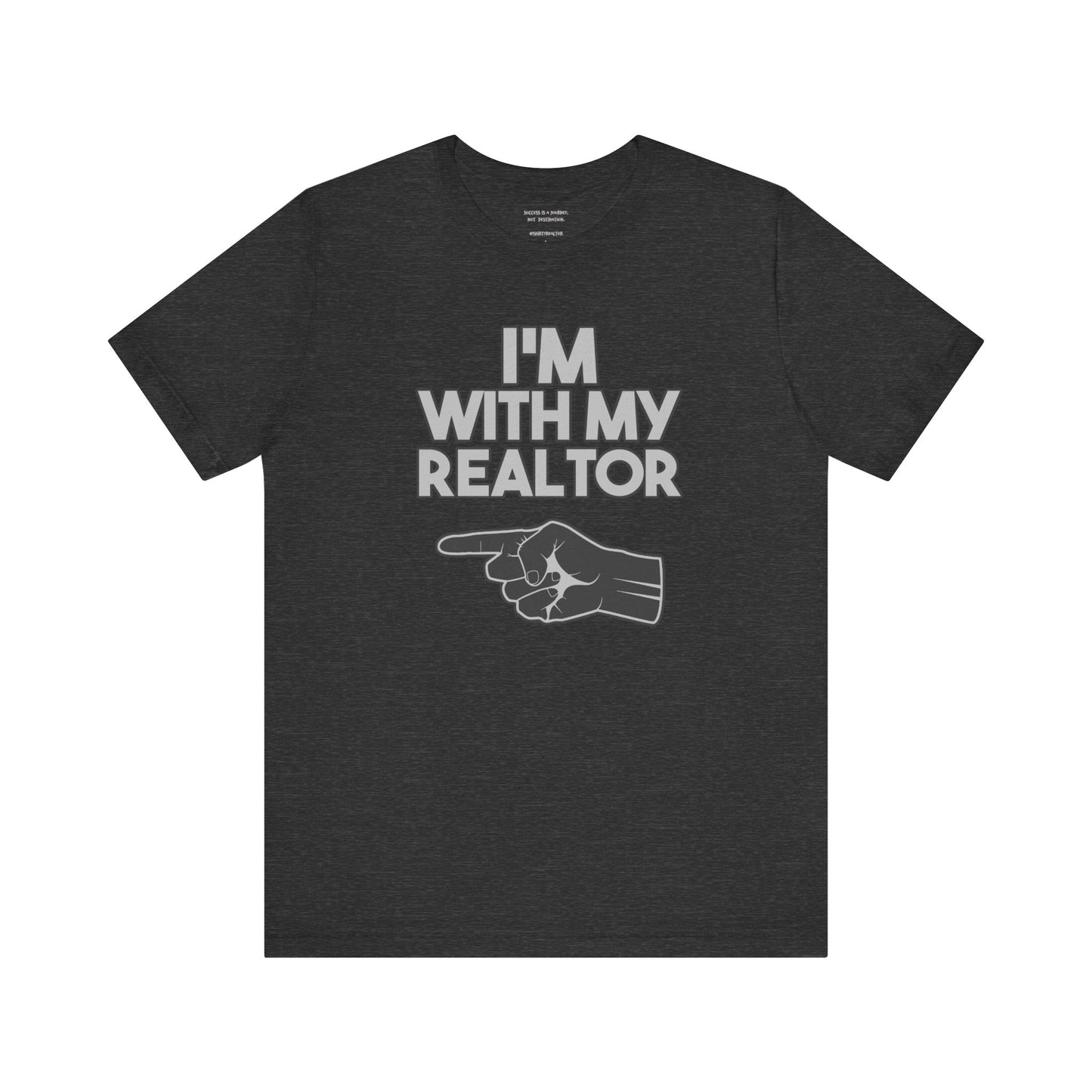 I’m With My Realtor T-Shirt