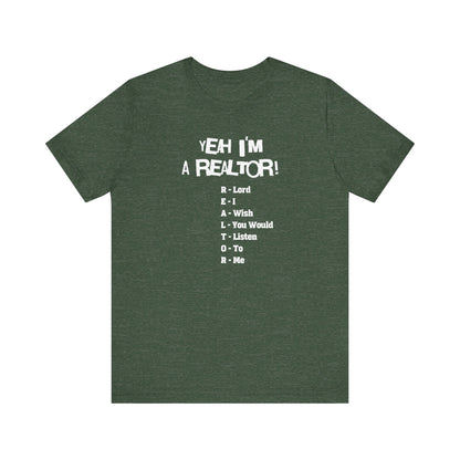 Yeah, I'm a Realtor – The Ultimate Real Estate Pro Tee