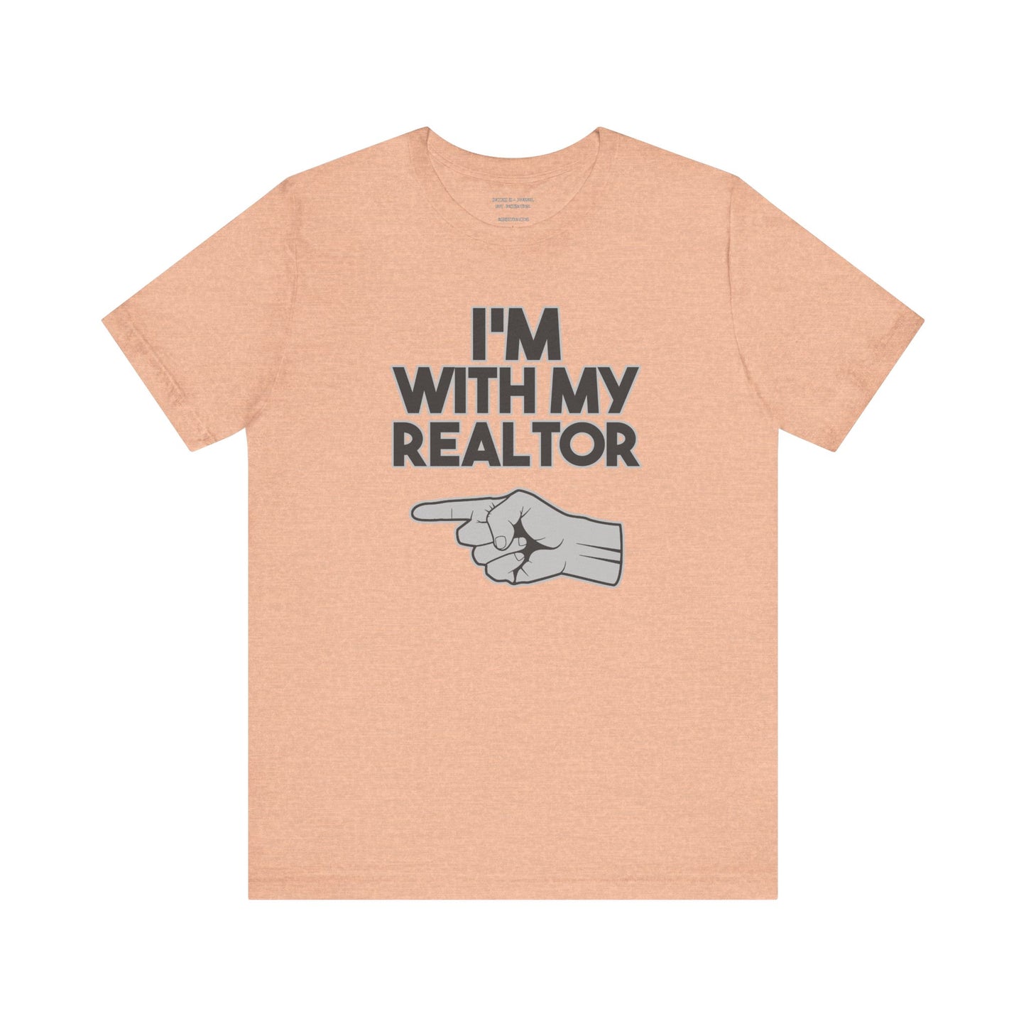 I’m With My Realtor T-Shirt