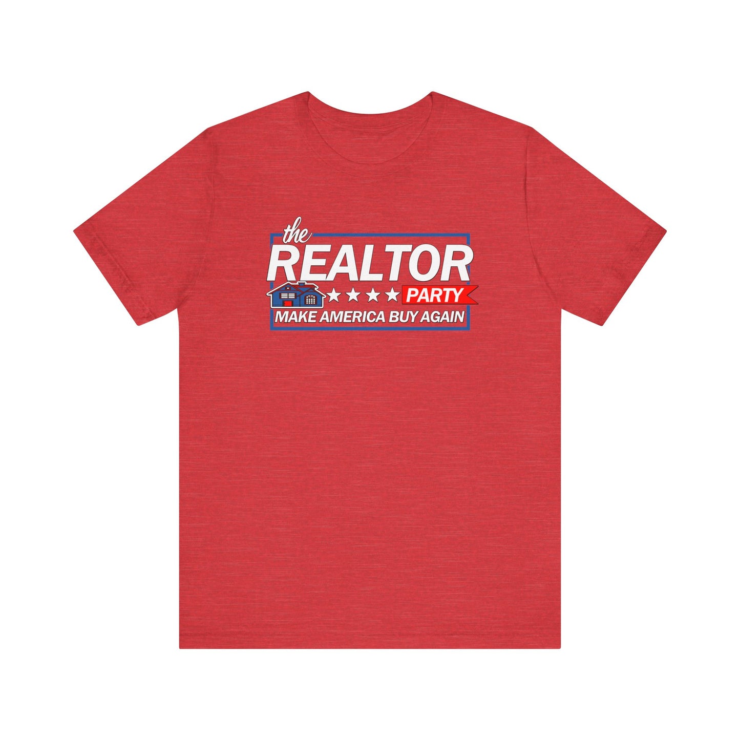 Realtor Party - Make America Buy Again T-Shirt