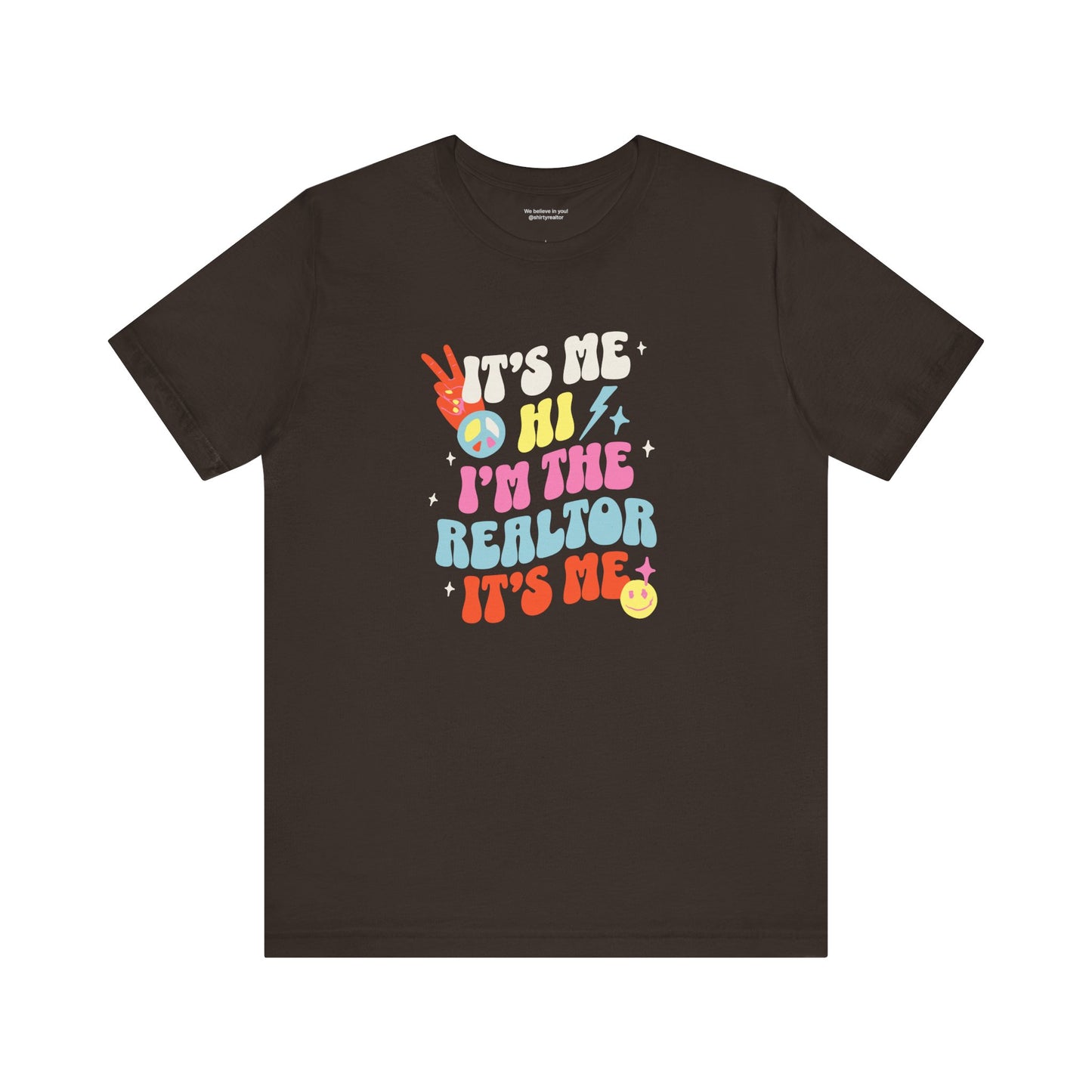 It's Me, Hi, I'm the Realtor, It's Me" – Funny Realtor T-Shirt
