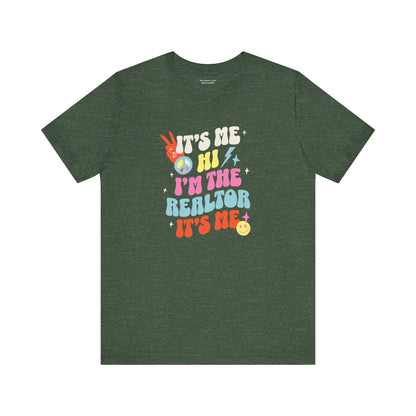 It's Me, Hi, I'm the Realtor, It's Me" – Funny Realtor T-Shirt