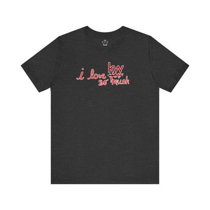 I Love KW So Much Tshirt