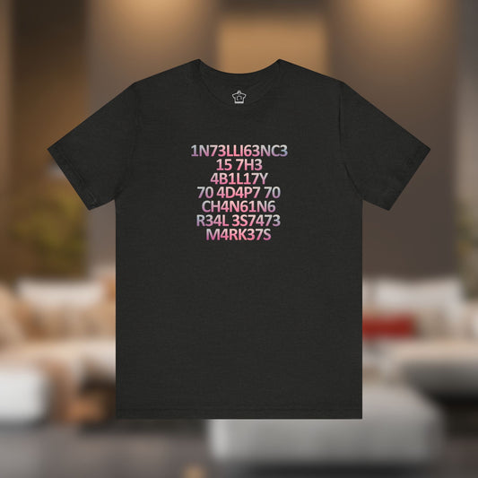 Intelligence is the Ability to Adapt - Pink Edition T-Shirt