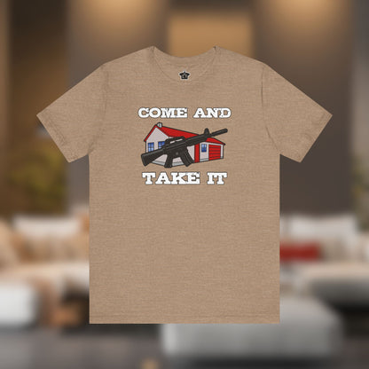 Come and Take It House