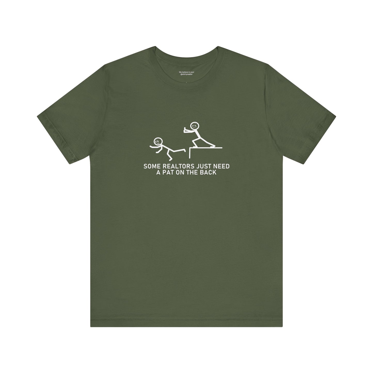 Some Realtors Just Need a Pat on the Back T-Shirt