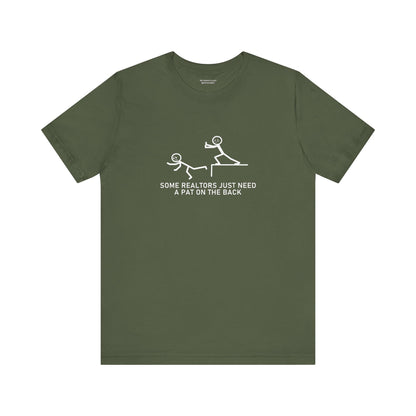 Some Realtors Just Need a Pat on the Back T-Shirt