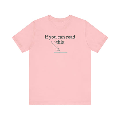 If You Can Read This Tee