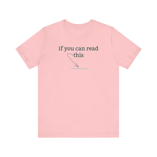 If You Can Read This Tee