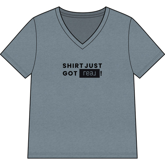 Shirt Just Got REAL | Relaxed V-Neck Tee