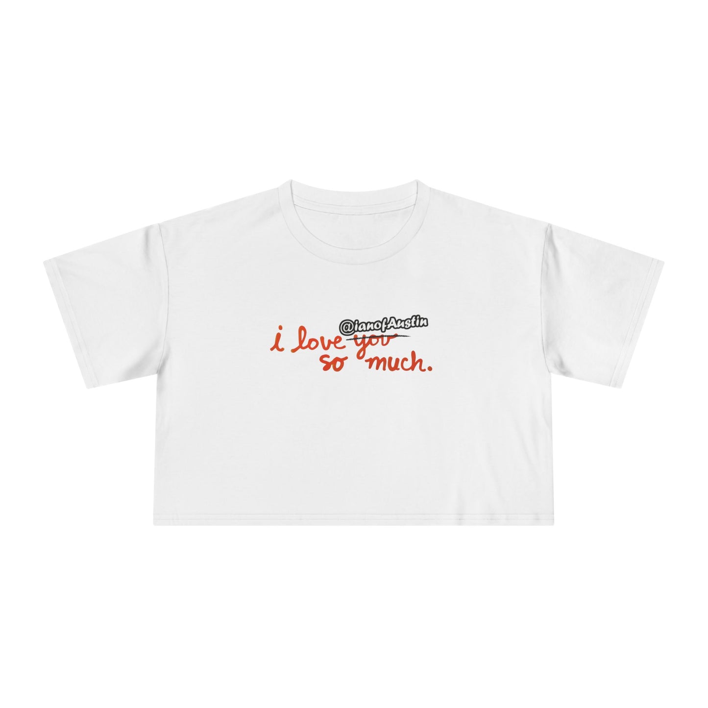 I Love @ianofAustin So Much | Women's Crop Tee