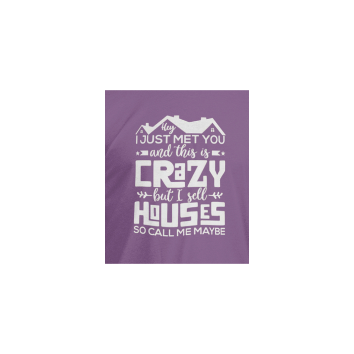 I Sell Houses So Call Me Maybe Tee