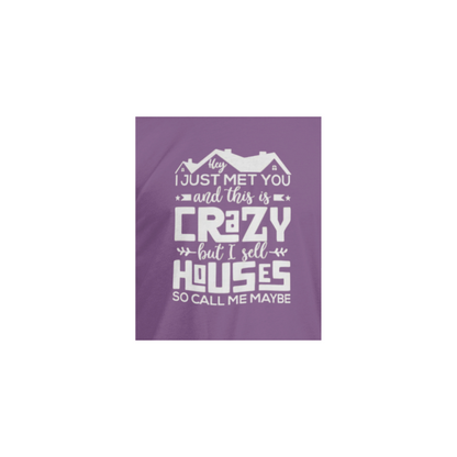 I Sell Houses So Call Me Maybe Tee