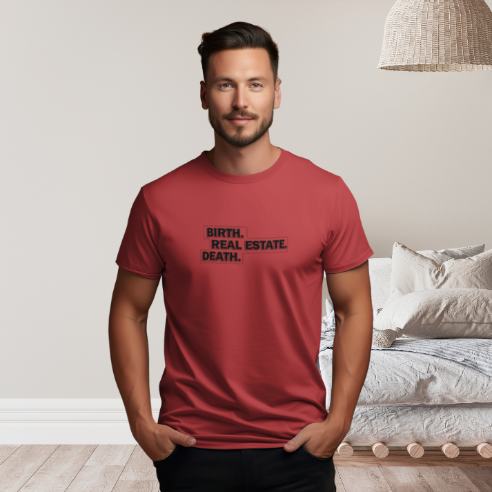 Birth. Real Estate. Death. Tee