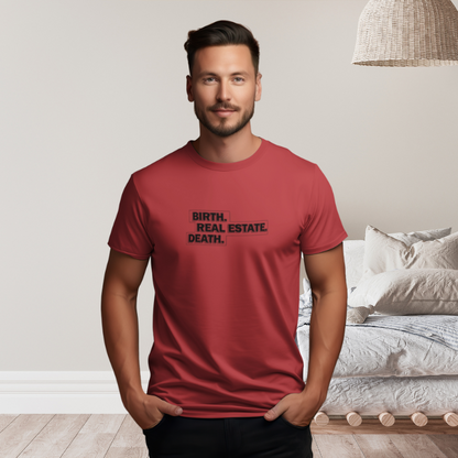 Birth. Real Estate. Death. Tee