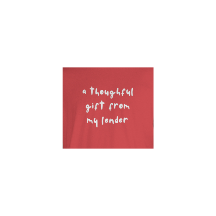 A Thoughtful Gift From My Lender T-Shirt