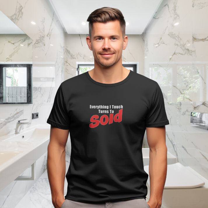 Everything I Touch Turns to Sold Tee