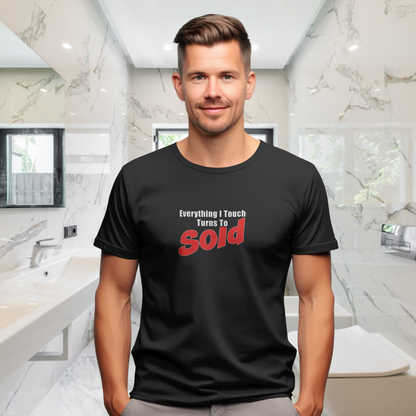 Everything I Touch Turns to Sold Tee