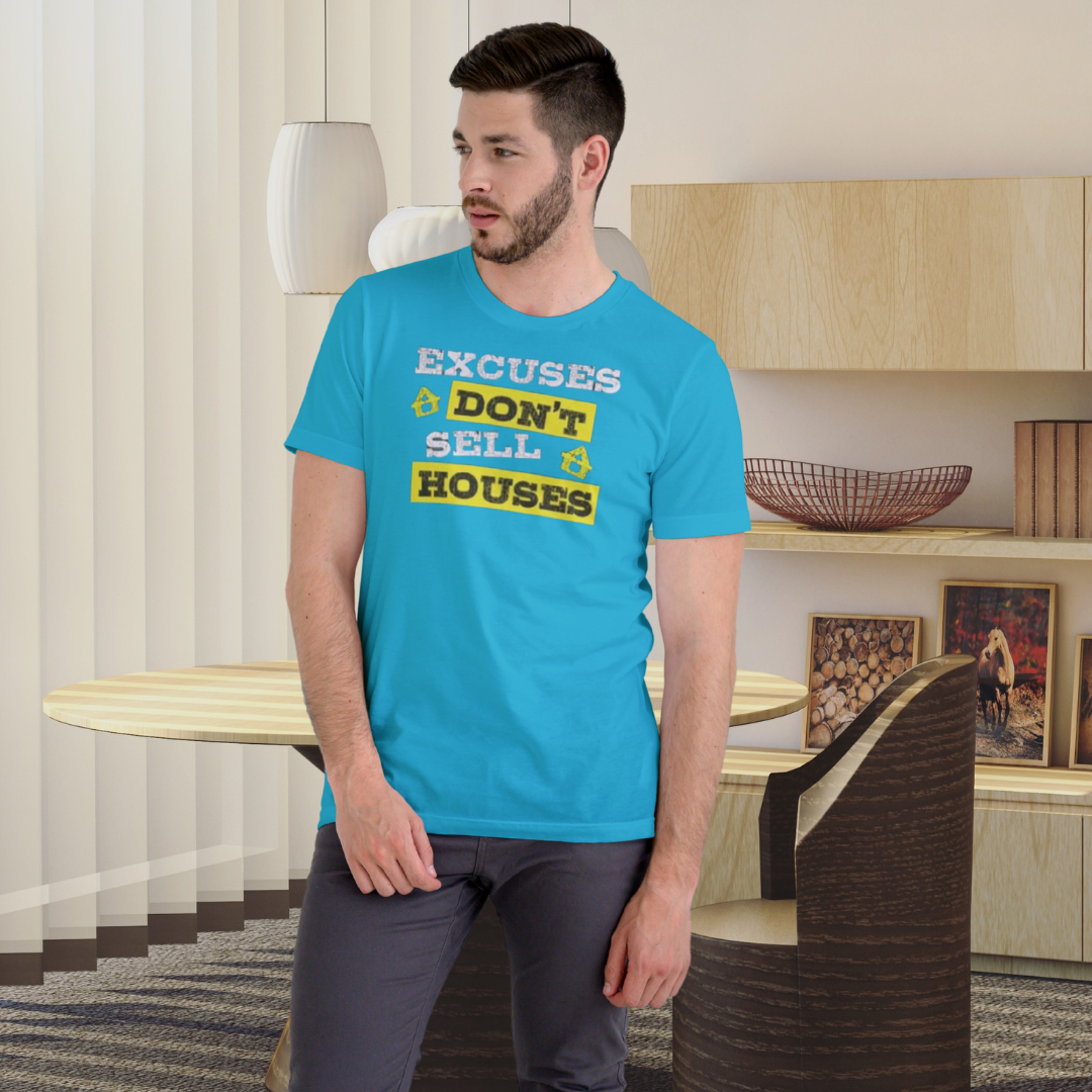 Excuses Don’t Sell Houses Classic Tee by ShirtyAgents, product mockup