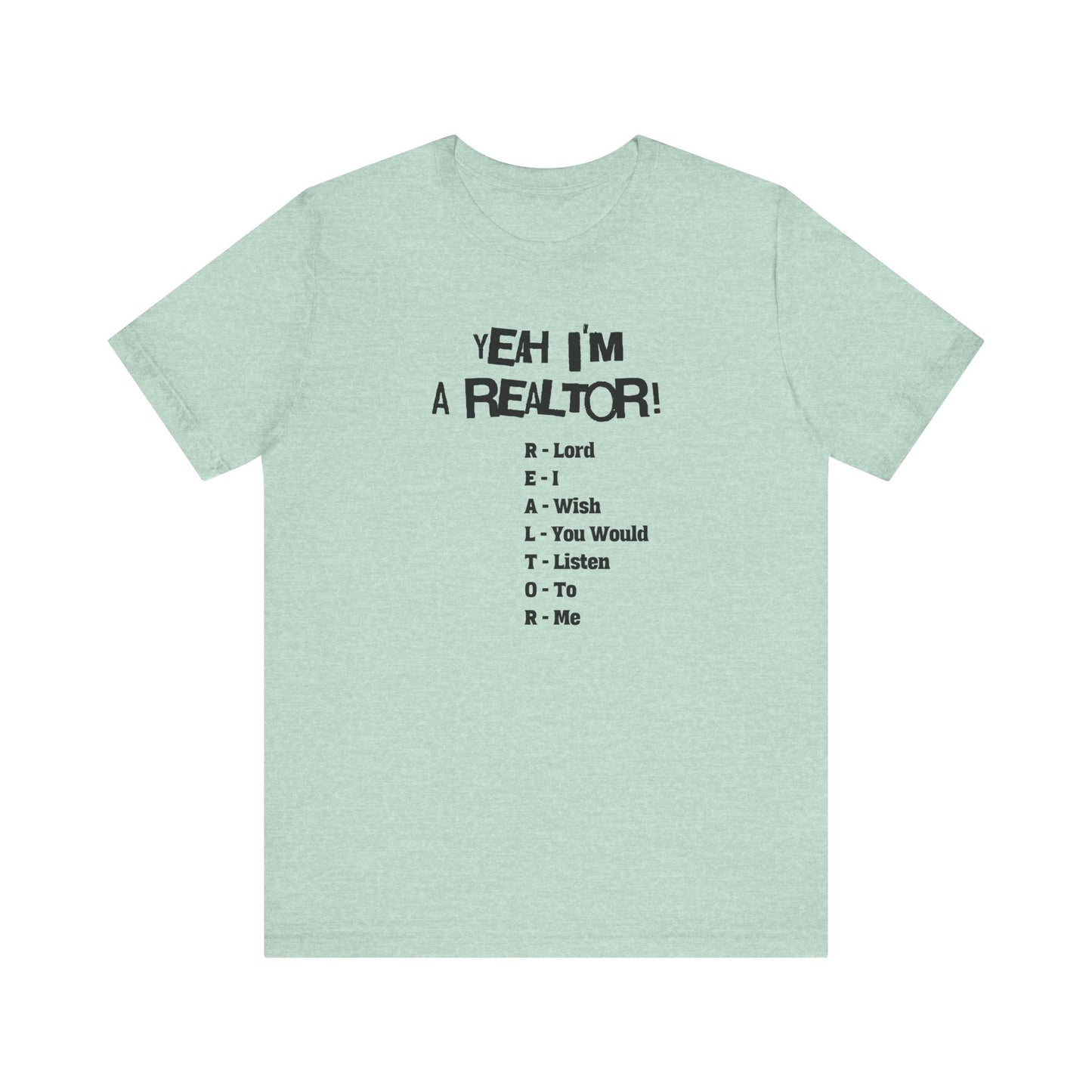 Yeah, I'm a Realtor – The Ultimate Real Estate Pro Tee