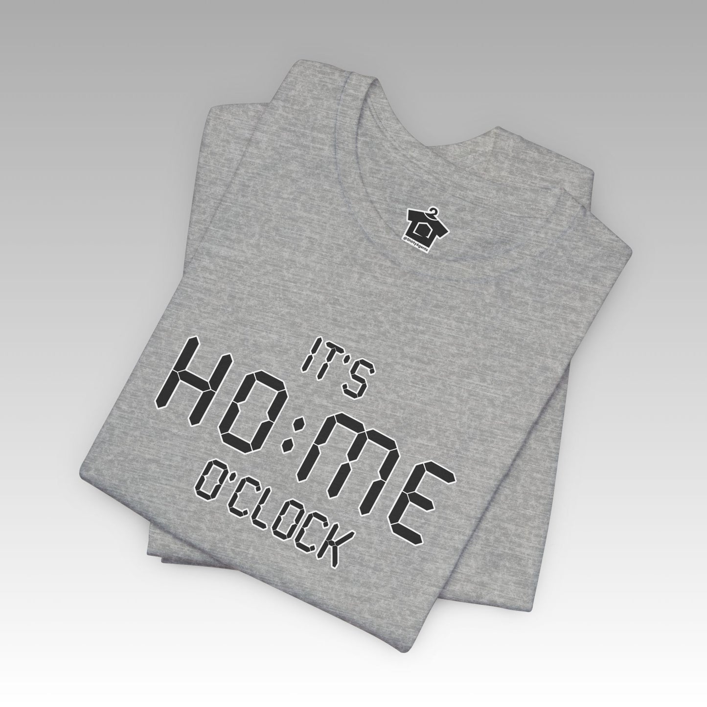 It’s Home O’Clock T-Shirt