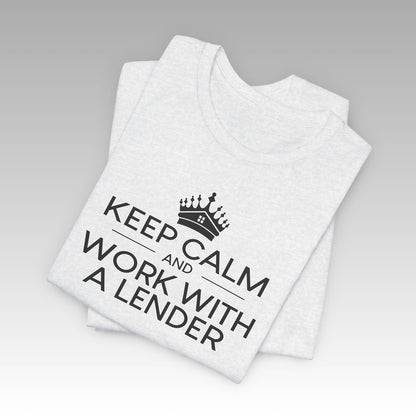 Keep Calm And Work With A Lender