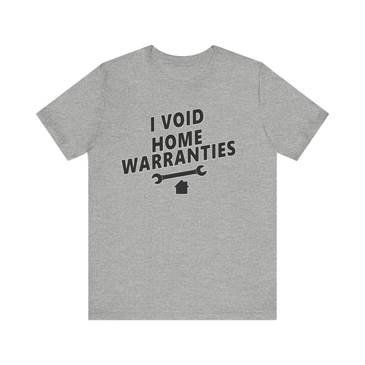I Void Home Warranties – The Ultimate Contractor & DIY Tee