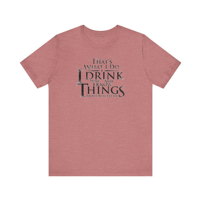 I Drink Wine and Know Real Estate T-Shirt