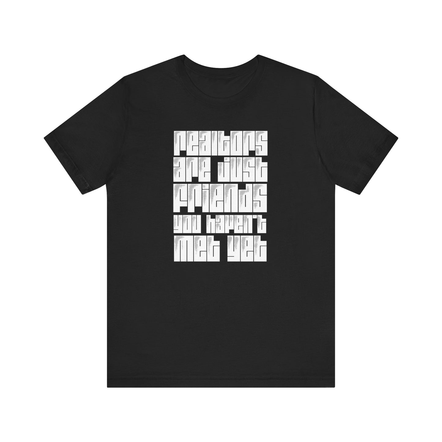 Realtors Are Just Friends T-Shirt